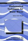 Beispielbild fr Mathematical Techniques for Water Waves (Advances in Fluid Mechanics S.) zum Verkauf von Anybook.com