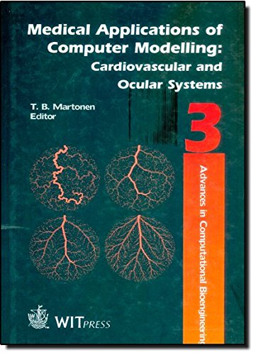 Imagen de archivo de Medical Applications of Computer Modelling : Cardiovascular and Ocular Systems (Advances in Computational Bioengineering) a la venta por Solomon's Mine Books