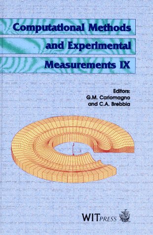 Imagen de archivo de Computational Methods and Experimental Measurements IX (Computational Engineering Volume 2) a la venta por Bookmonger.Ltd