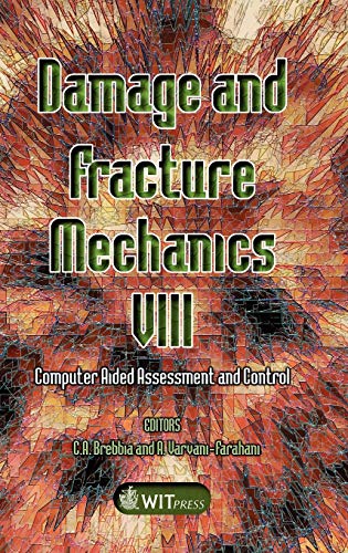 Damage and Fracture Mechanics VIII: Computer Aided Assessment and Control (Structures and Materials, 14) (9781853127076) by Brebbia, C. A.; International Conference On Damage And Fracture Mechanics: Computer Aided Assessment And Control (8th : 2003); Varvani Farahani, Ahmad