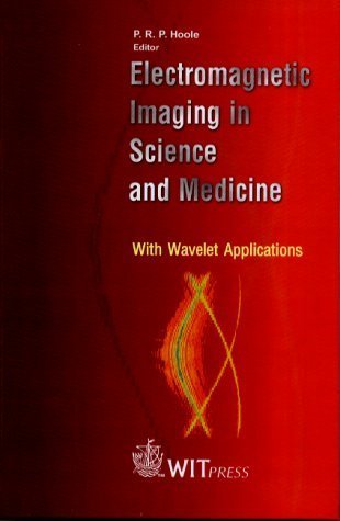 9781853127700: Electromagnetic Imaging in Science and Medicine: With Wavelet Applications