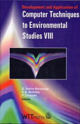 Development and Application of Computer Techniques to Environmental Studies VIII (Environmental Studies) (9781853128196) by G. Ibarra-Berastegi; C. A. Brebbia; P. Zannetti; Zannetti, P.; Ibarra-Berastegui, G.; Brebbia, C. A.