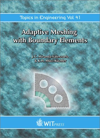 Stock image for Adaptive Meshing With Boundary Elements (Topics in Engineering Vol. 41) for sale by Walther's Books