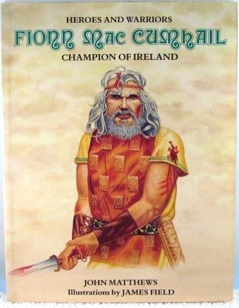 Fionn Mac Cumhail: Champion of Ireland [series: Heroes and Warriors]