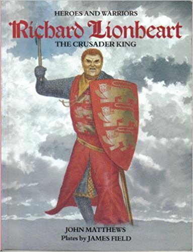 Stock image for Richard Lionheart: The Crusader King (Heroes and Warriors) for sale by Gulf Coast Books