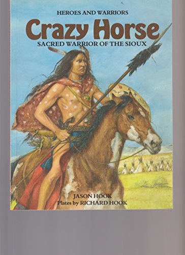 Stock image for Crazy Horse: Sacred Warrior of the Sioux (Heroes and Warriors) (Heroes & Warriors) for sale by Half Price Books Inc.