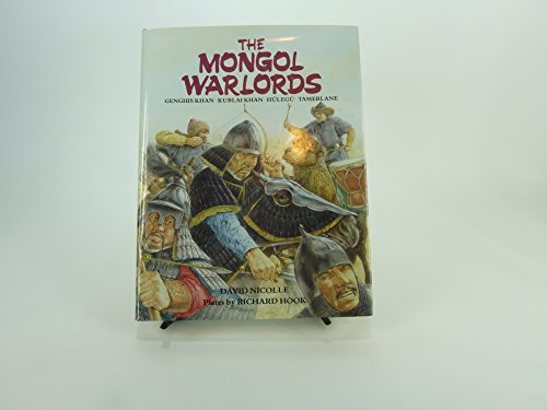 Stock image for The Mongol Warlords: Genghis Khan, Kublai Khan, Hulegu, Tamerlane (Heroes & warriors) for sale by Wonder Book