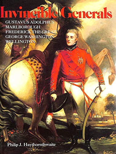 9781853141058: Invincible Generals: Gustavus Adolphus, Marlborough, Frederick the Great, George Washington, Wellington
