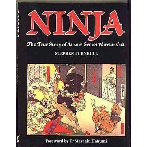 Beispielbild fr Ninja: The True Story of Japan's Secret Warrior Cult zum Verkauf von Books From California