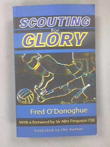 Beispielbild fr Scouting for Glory: Life in the Thirties Followed by a Soccer Scout's Notebook zum Verkauf von WorldofBooks