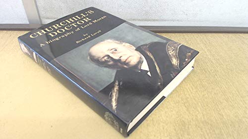 Stock image for Churchill's Doctor: A Biography of Lord Moran for sale by WorldofBooks