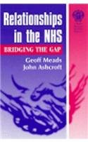 Imagen de archivo de Relationships in the NHS: Bridging the Gap a la venta por Wonder Book