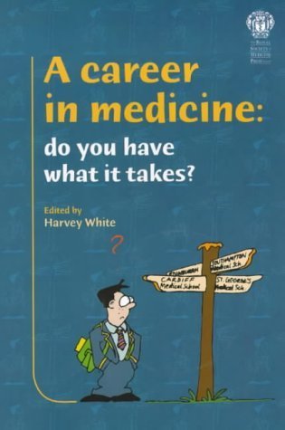 Imagen de archivo de A Career in Medicine: Do You Have What it Takes? a la venta por MusicMagpie