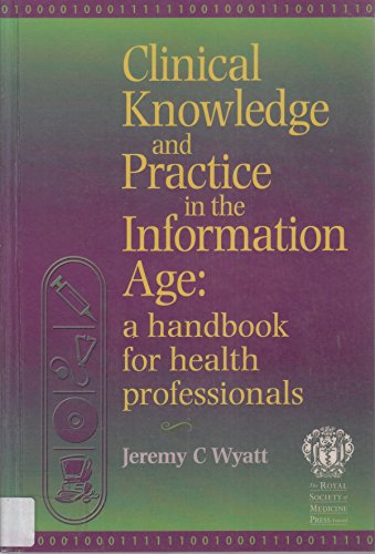 9781853154836: Clinical Knowledge And Practice in the Information Age: A Handbook for Health Professionals