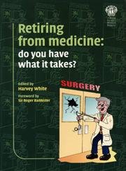 Imagen de archivo de Retiring from Medicine: Do You Have What It Takes? a la venta por MusicMagpie