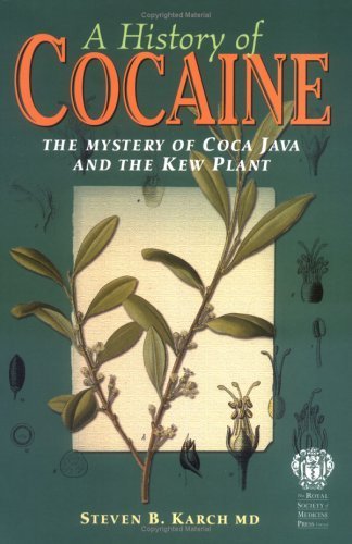 Stock image for A History of Cocaine: The Mystery of Coca Java and the Kew Plant for sale by ThriftBooks-Atlanta