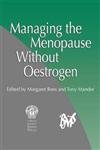 Stock image for Managing the Menopause Without Oestrogen for sale by WorldofBooks