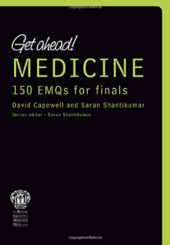 Get Ahead! Medicine: 150 EMQs for Finals (9781853157172) by Capewell, David