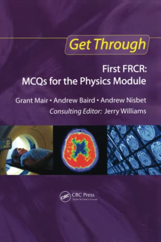 Beispielbild fr Get Through First FRCR: MCQs for the Physics Module zum Verkauf von Blackwell's