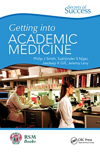 Secrets of Success: Getting into Academic Medicine (9781853159572) by Smith, Philip; Gill, Jasdeep; Nijjer, Sukhjinder; Levy, Jeremy