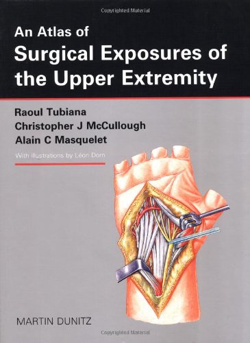An Atlas of Surgical Exposures of the Upper Extremity (9781853170027) by Masquelet, Alain C; McCullough, Christopher J; Tubiana, Raoul