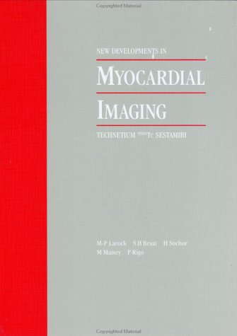 Beispielbild fr Braat, S: New Developments in Myocardial Imaging: Technetium 99m Tc sestamibi zum Verkauf von medimops