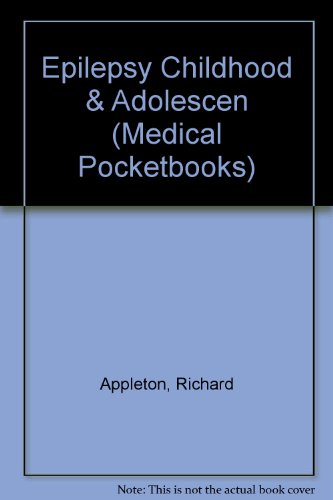 Epilepsy Childhood & Adolescen (Medical Pocketbooks) (9781853172816) by Appleton, Richard; Gibbs, John