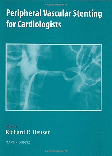 Peripheral Vascular Stenting for Cardiologists (9781853176210) by Heuser, Richard R.