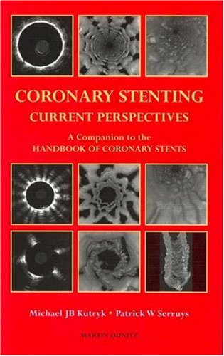 Coronary Stenting: Current Perspectives (9781853176937) by Kutryk, Michael J B; Serruys, Patrick W