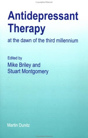 Antidepressant Therapy at the Dawn of the Third Millennium (9781853177255) by Briley, Mike; Montgomery, Stuart A