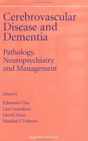 Cerebrovascular Disease and Dementia: Pathology, Neuropsychiatry and Management (9781853177590) by Chiu, Edmond; Gustafson, Lars; Ames, David; Folstein, Marshal F.