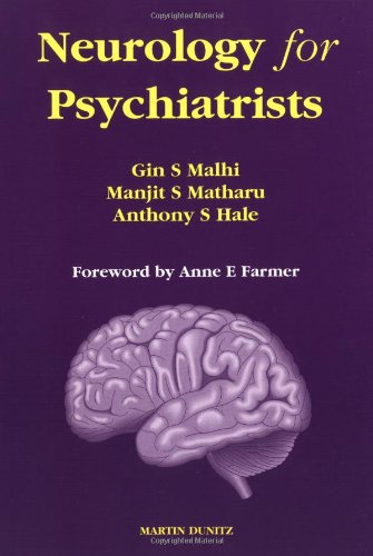 Neurology for Psychiatrists (9781853179228) by Hale, Anthony S; Malhi, Gin S; Matharoo, MS