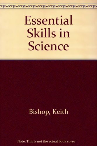 Essential Skills in Science (9781853240270) by Keith Bishop