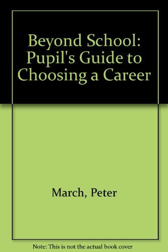 Beyond School: A Pupil's Guide to Choosing a Career (9781853241949) by Smith, Michael