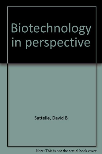 Biotechnology in perspective (9781853243981) by Sattelle, David B