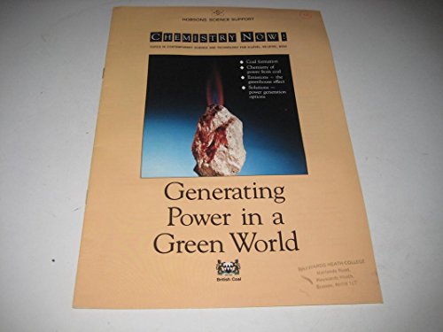 Generating Power in a Green World (Chemistry Now! S) (9781853244711) by Eric Garbett; Elaine Wilson