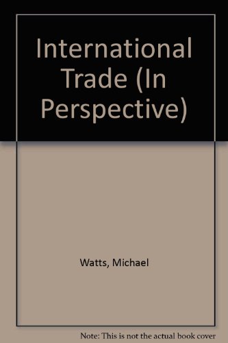 International Trade ...in Perspective (9781853244759) by Watts, Michael