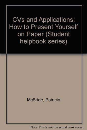 9781853248269: CVs and Applications: How to Present Yourself on Paper (Student helpbook series)