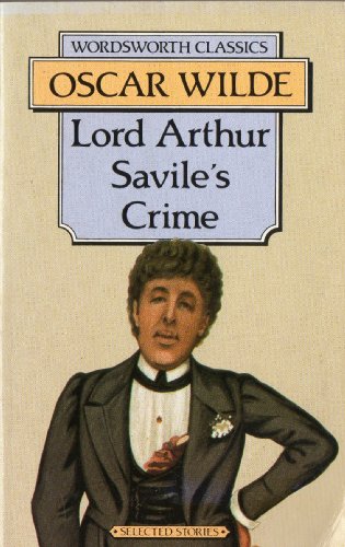 Imagen de archivo de Lord Arthur Savile's Crime (Wordsworth Classics) a la venta por Wonder Book