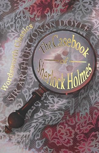 Imagen de archivo de Case-Book of Sherlock Holmes (Wordsworth Collection) a la venta por Your Online Bookstore