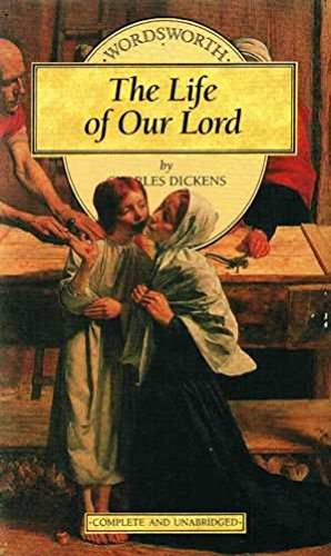 Imagen de archivo de The Life of Our Lord (Wordsworth Children's Classics) a la venta por ThriftBooks-Dallas