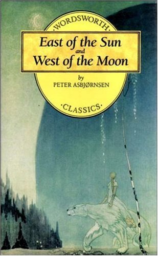 Beispielbild fr East of the Sun and West of the Moon (Wordsworth Childrens Classics) zum Verkauf von Reuseabook