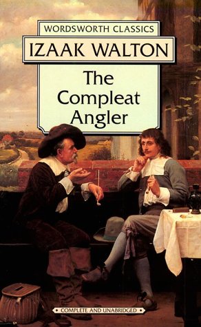 The Compleat Angler, or, The Contemplative Man's Recreation