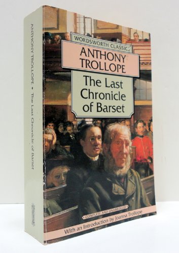 Stock image for The Last Chronicle of Barset (Wordsworth Classics) for sale by Hippo Books