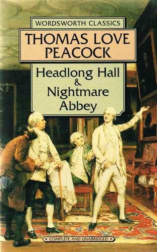 Beispielbild fr Headlong Hall and Nightmare Abbey (Wordsworth Classics) zum Verkauf von medimops