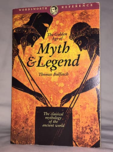 Stock image for Golden Age of Myth & Legend (Wordsworth Reference) (Wordsworth Collection) for sale by Celt Books