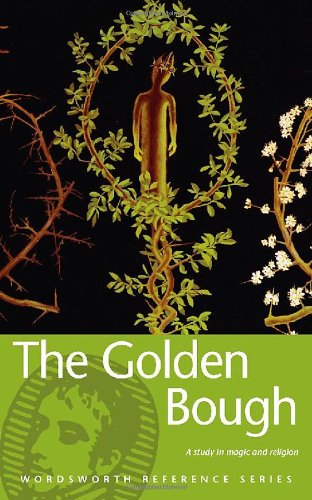 9781853263101: The Golden Bough: A Study in Magic and Religion
