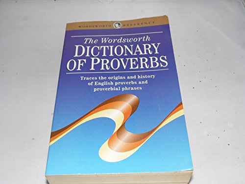 Beispielbild fr The Wordsworth Dictionary of Proverbs (Wordsworth Collection) zum Verkauf von Wonder Book