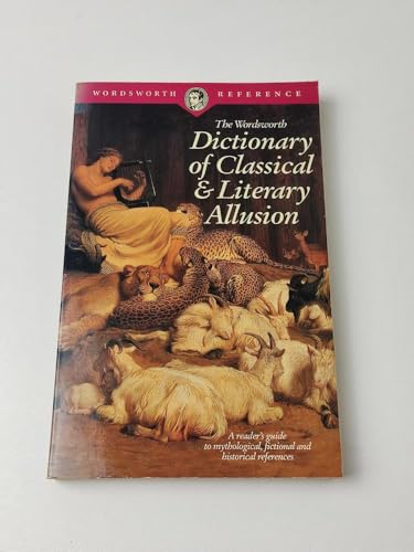 Stock image for Wordsworth Dictionary of Classical and Literary Allusion for sale by Better World Books
