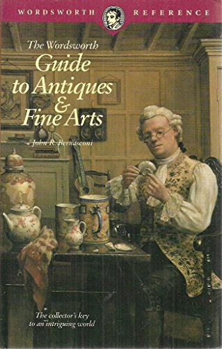 9781853263439: The Wordsworth Guide to Antiques and Fine Art (Wordsworth Reference)